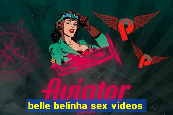 belle belinha sex videos